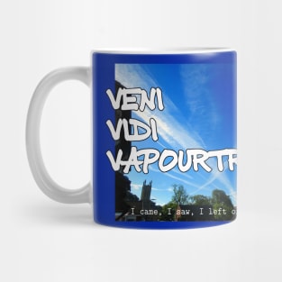 Veni Vidi Vapourtrail - I came, I saw, I left on a jet plane Mug